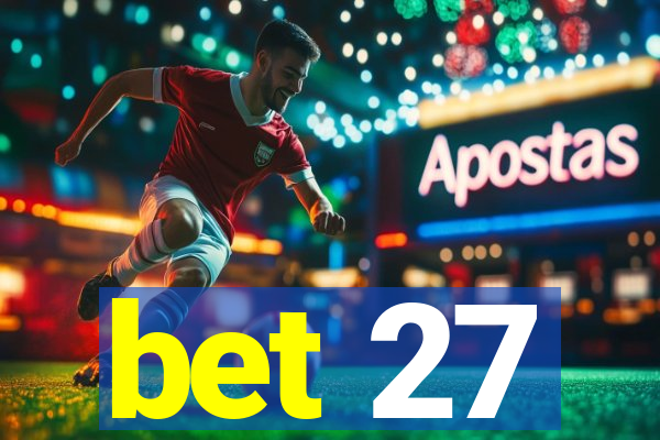 bet 27